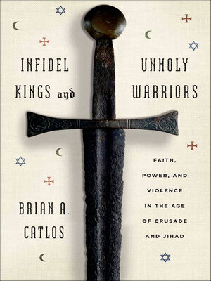 cover image of Infidel Kings and Unholy Warriors